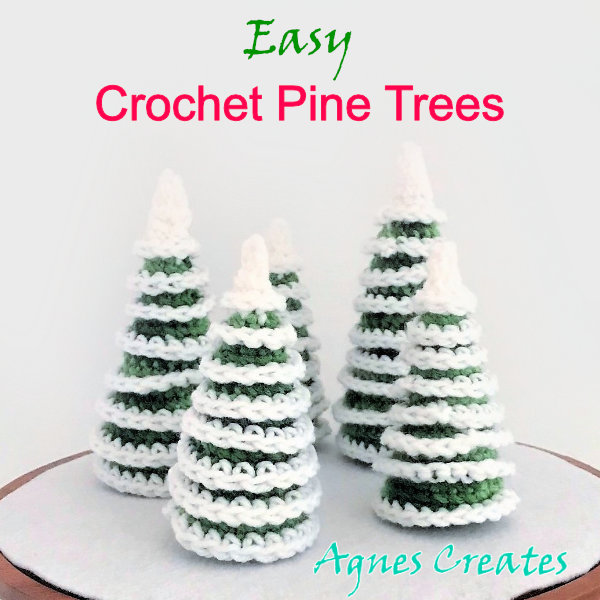 Easy To Crochet Pine Trees Winter Wonderland Scene Agnes Creates