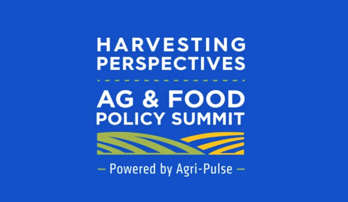 AgriPulse Ag & Food Policy Summit AgNewsWire
