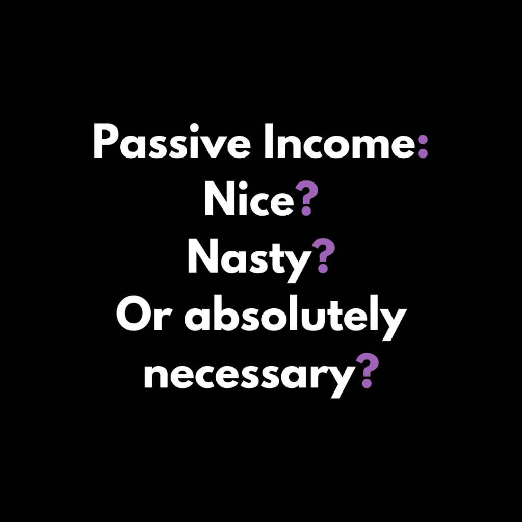 Passive Nice? Nasty? Or absolutely necessary? agoodwriteup
