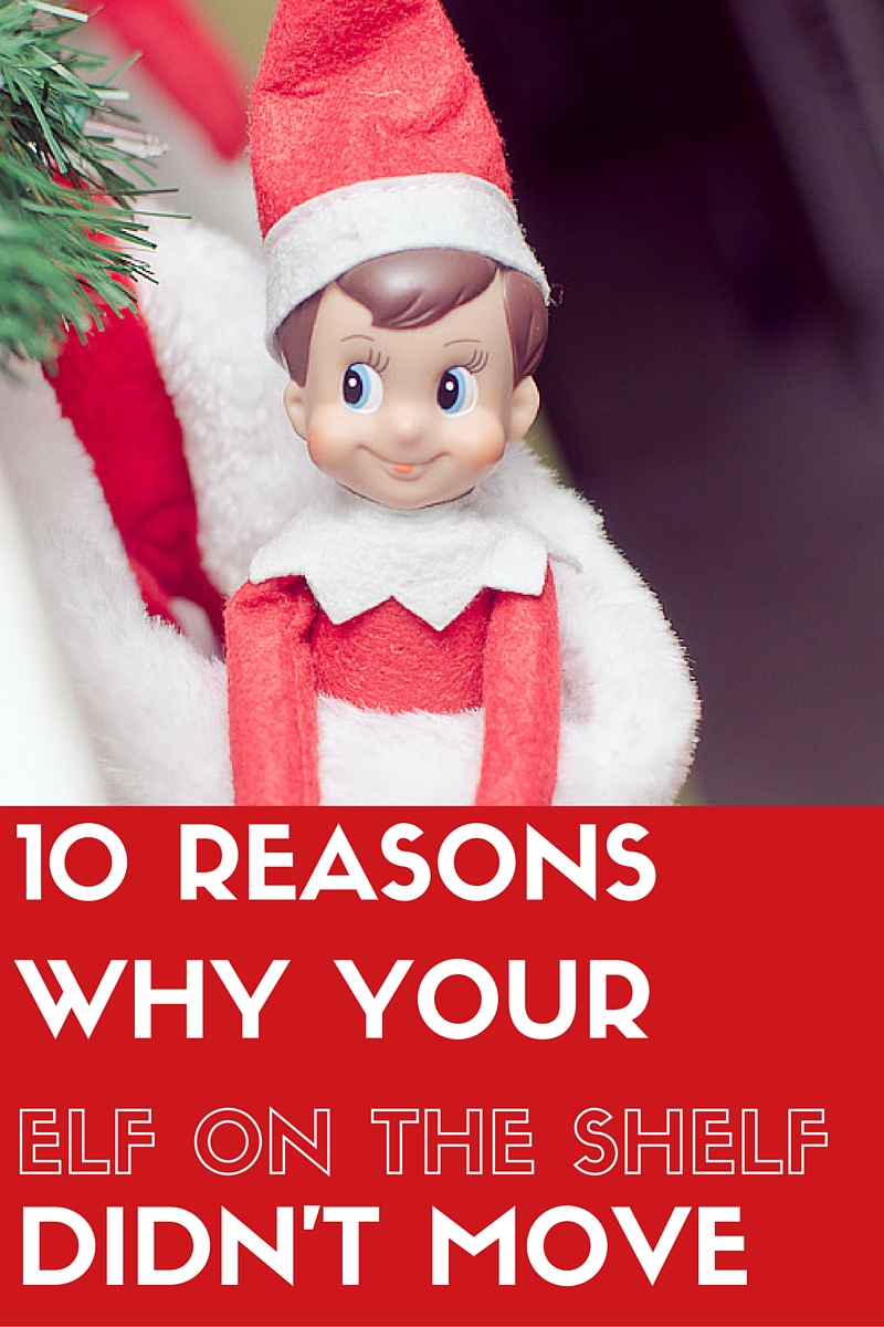 10 Reasons Why Your Elf on the Shelf Didn't Move A Grande Life