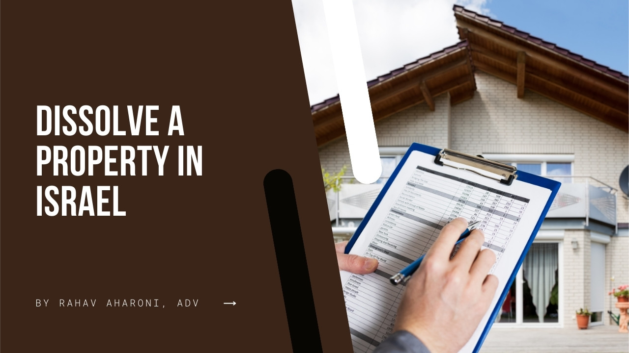 How to Dissolve a Property in Israel?
