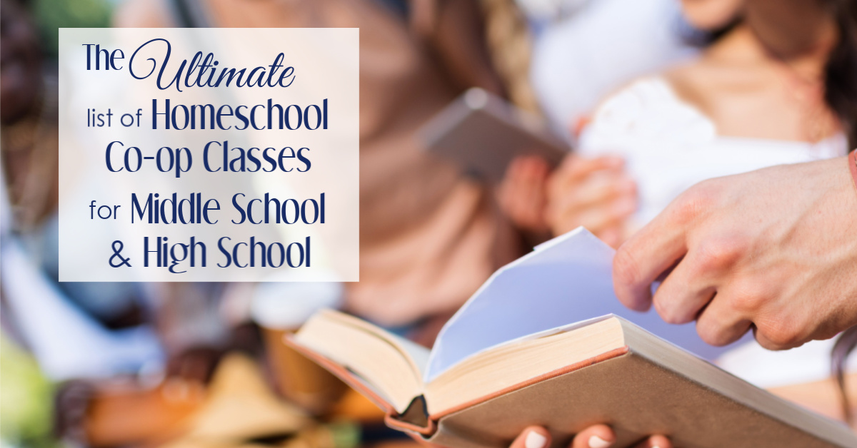 The Ultimate Homeschool Coop Class Ideas for Middle School & High