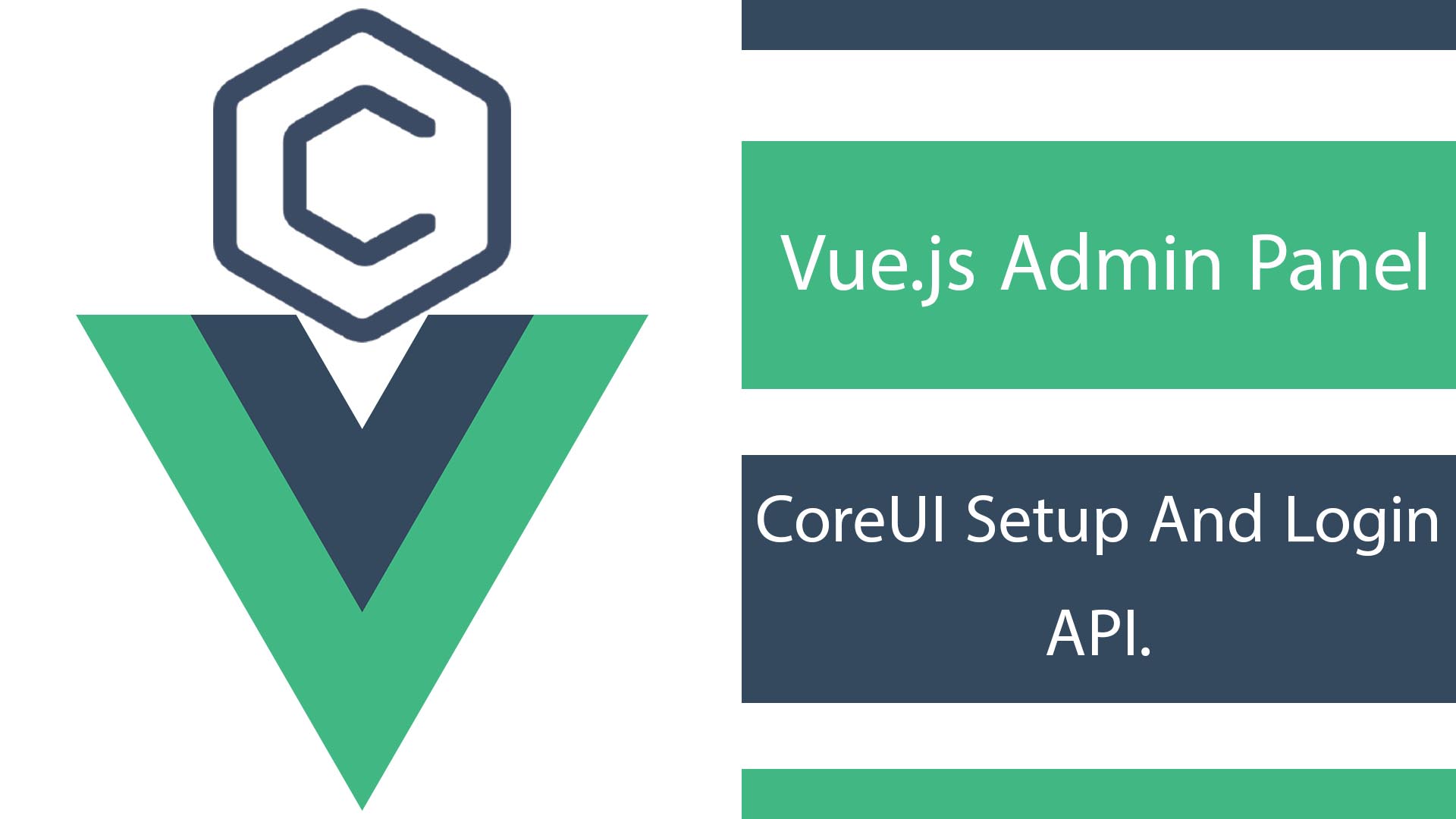 Vue.js Admin Panel Tutorial CoreUI Setup And Login API.