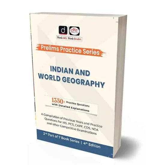 Drishti Indian And World Geography prelims Practice Series