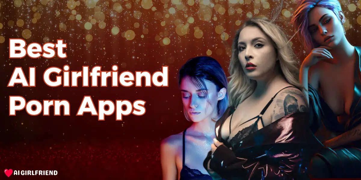 8 Best AI Girlfriend Porn Apps in 2025 (Free & Paid)