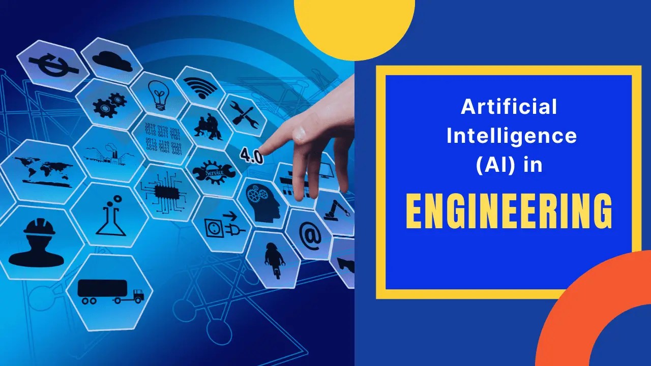 Top 6 Applications of Artificial Intelligence in Engineering AI Hints