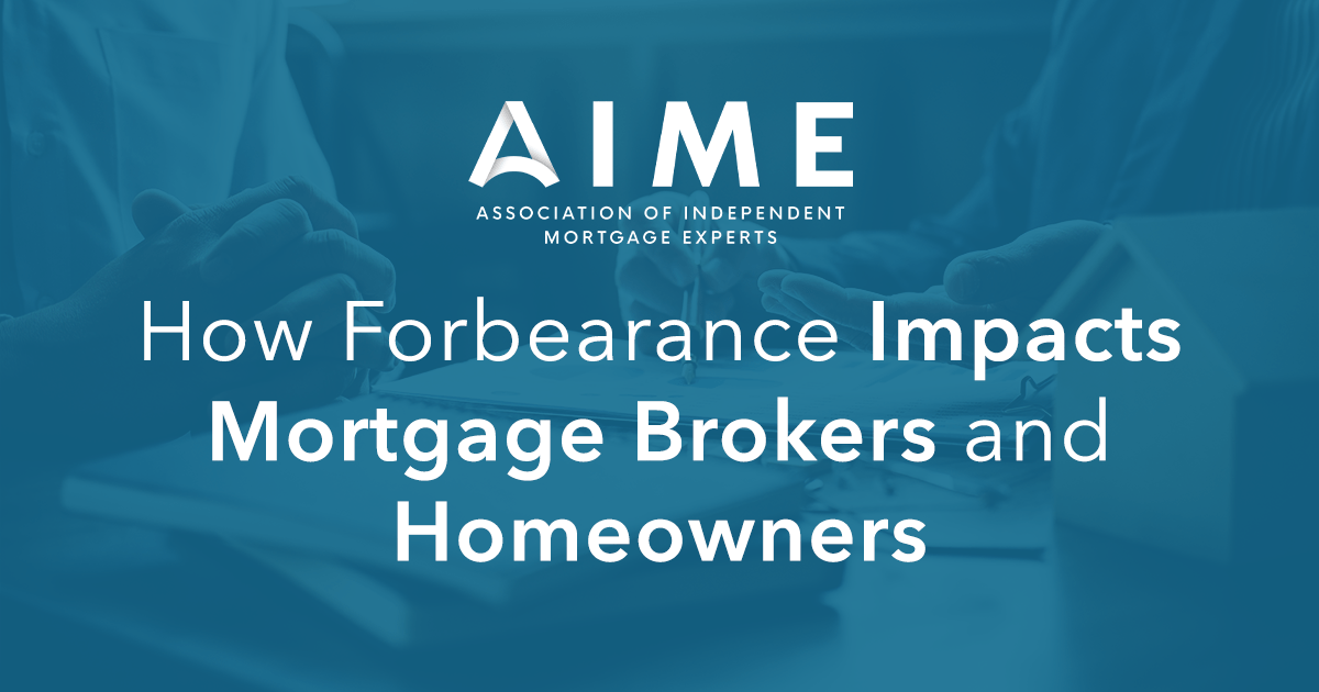 How Forbearance Impacts Mortgage Brokers and Homeowners AIME Group