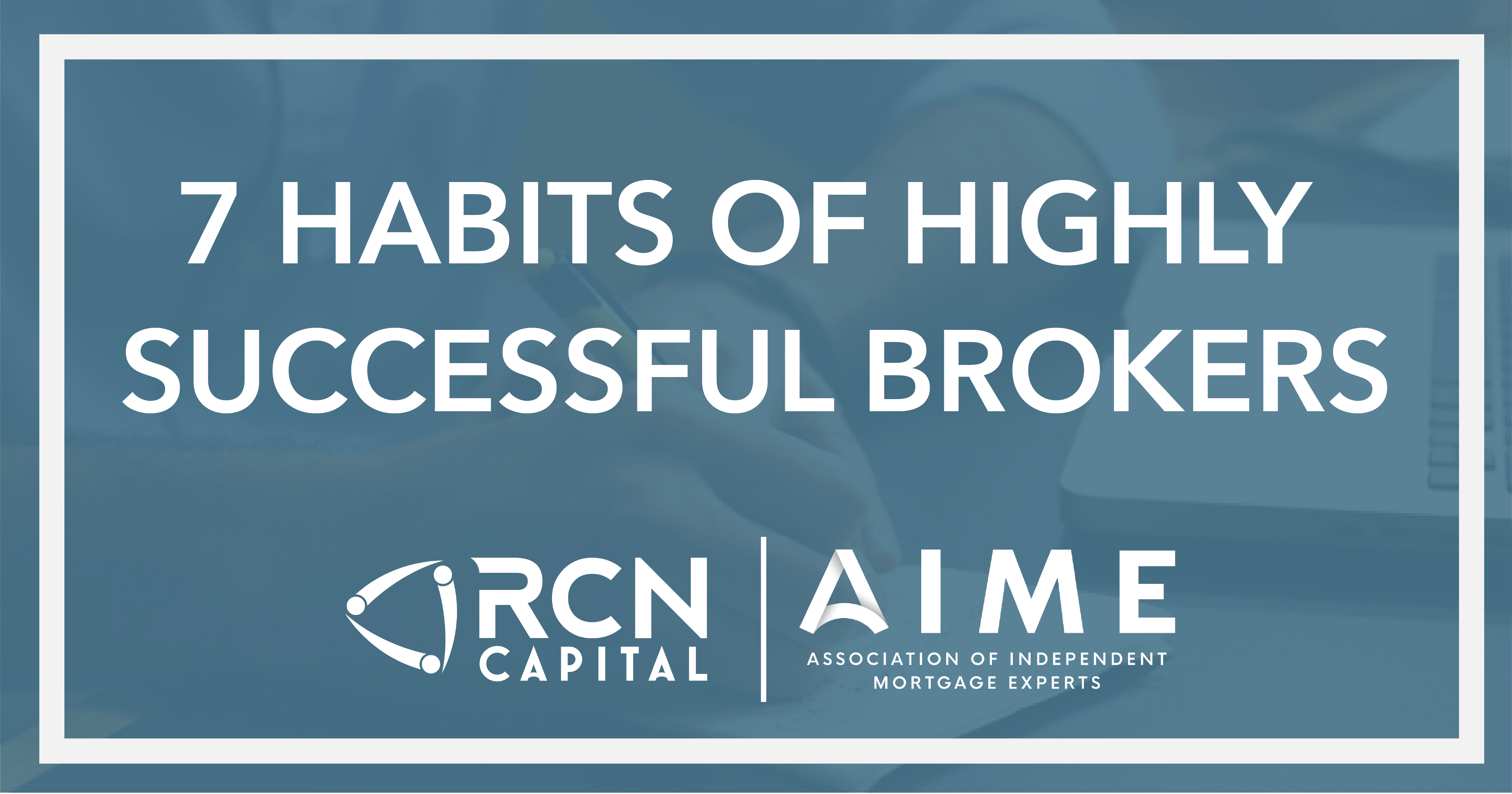 The 7 Habits of Highly Successful Brokers AIME Group