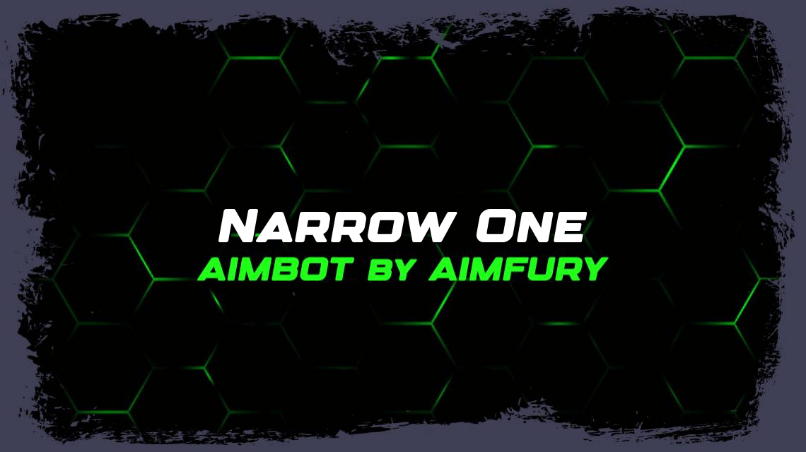 Narrow One Aimbot by AimFury™ 🥇