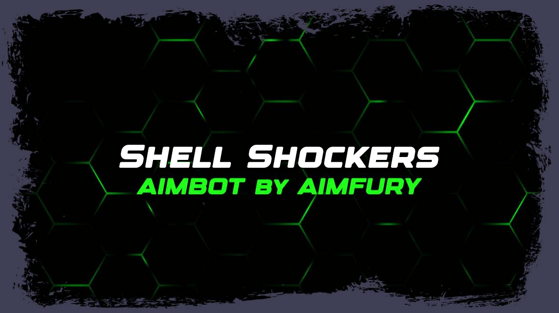 Shell Shockers Aimbot by AimFury™ 🥇