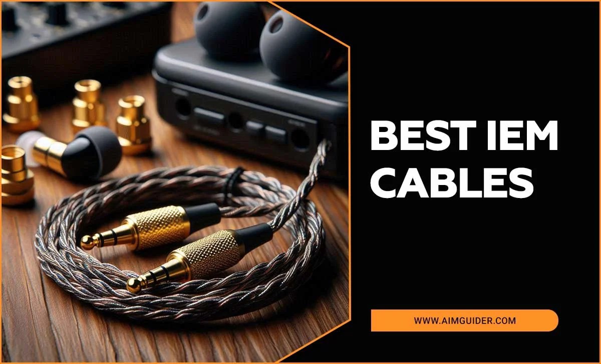 Best IEM Cables