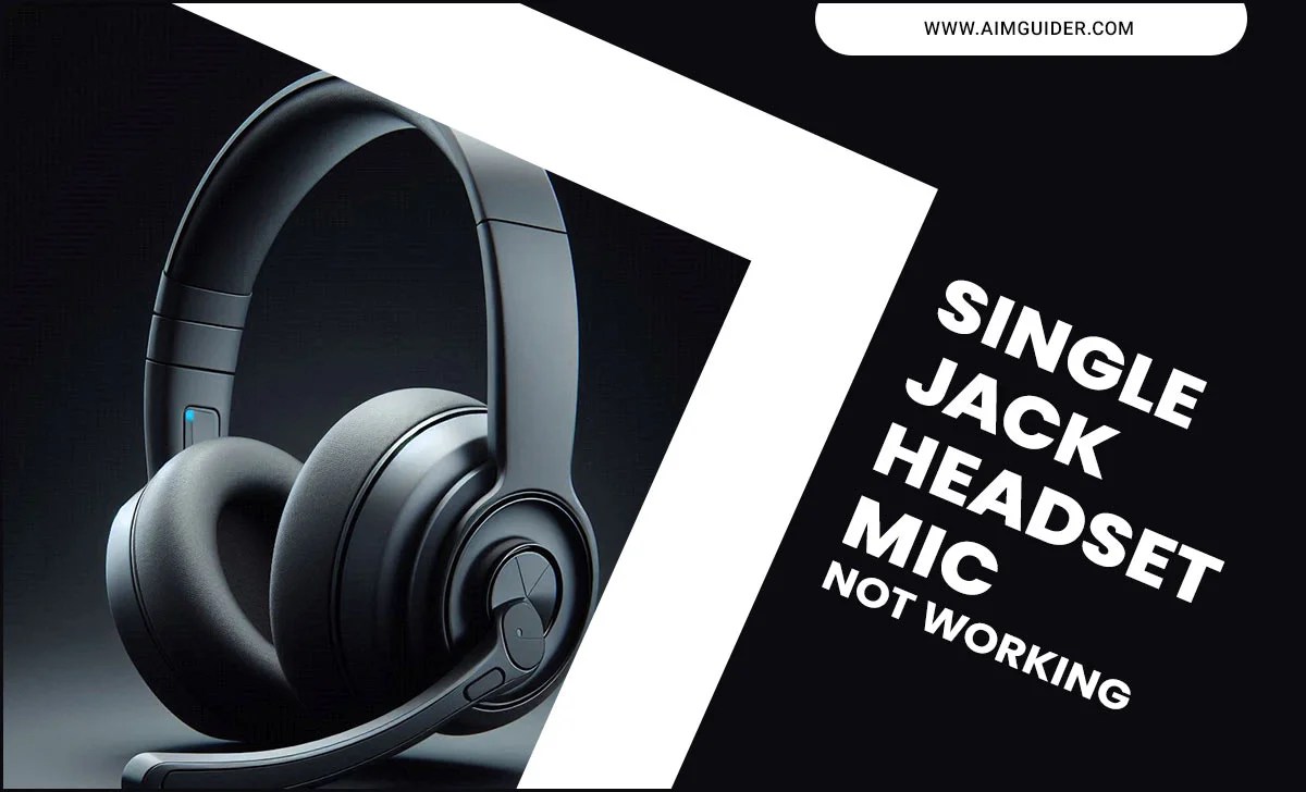 Single Jack Headset Mic Not Working
