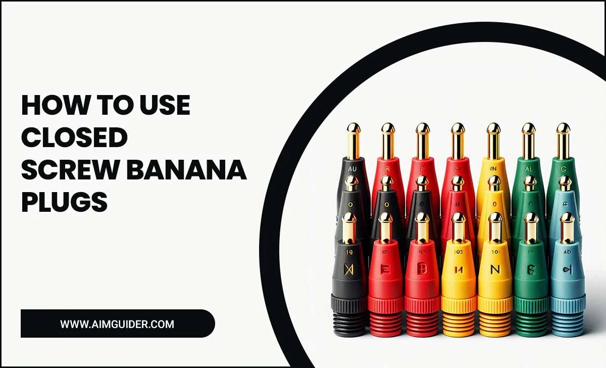 How To Use Closed Screw Banana Plugs
