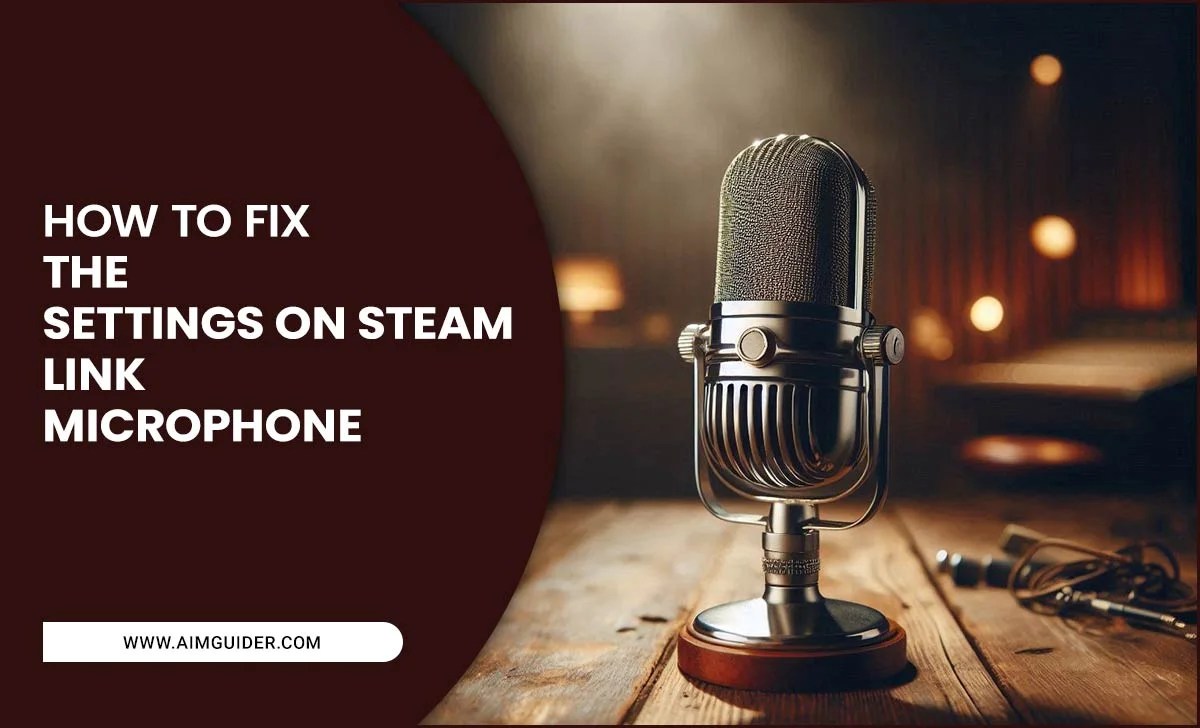 How To Fix The Settings On Steam Link Microphone
