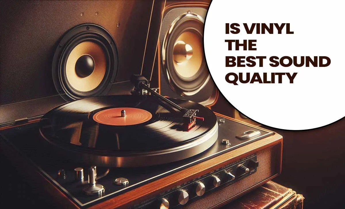Is Vinyl The Best Sound Quality