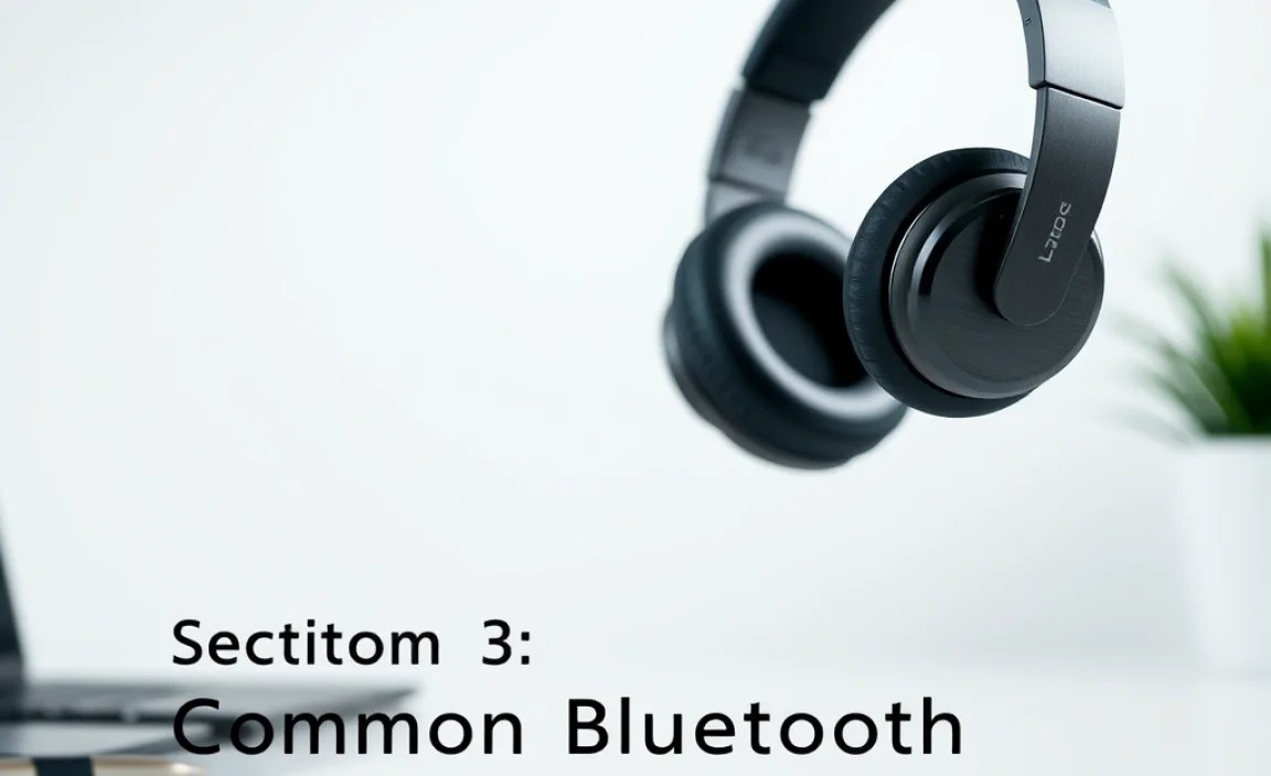 Section 3: Troubleshooting Common Bluetooth Connection Issues