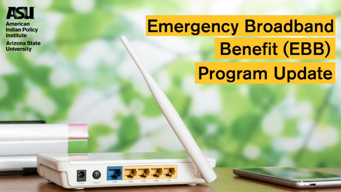 Emergency Broadband Benefit Program Update American Indian Policy