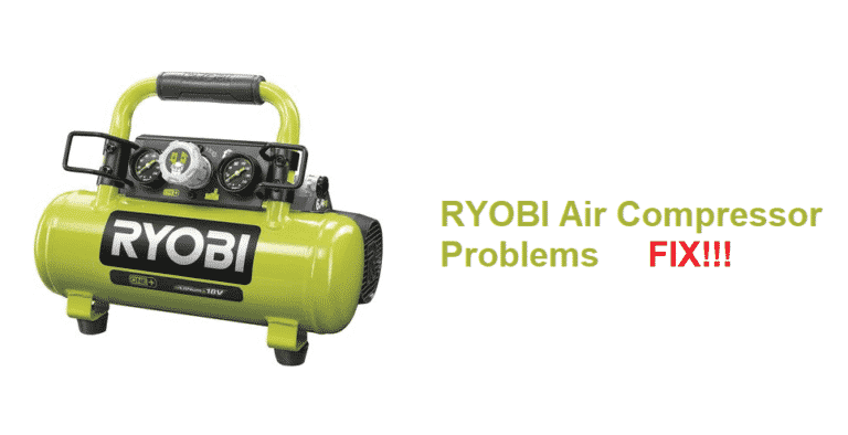 3 Common RYOBI Air Compressor Problems (Troubleshooting