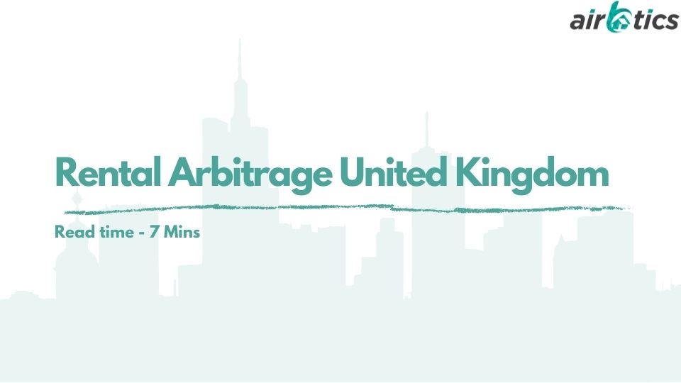 Rental Arbitrage United Kingdom Airbtics Airbnb Analytics