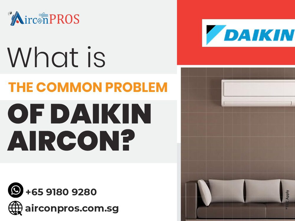 What is the common problem of Daikin aircon?