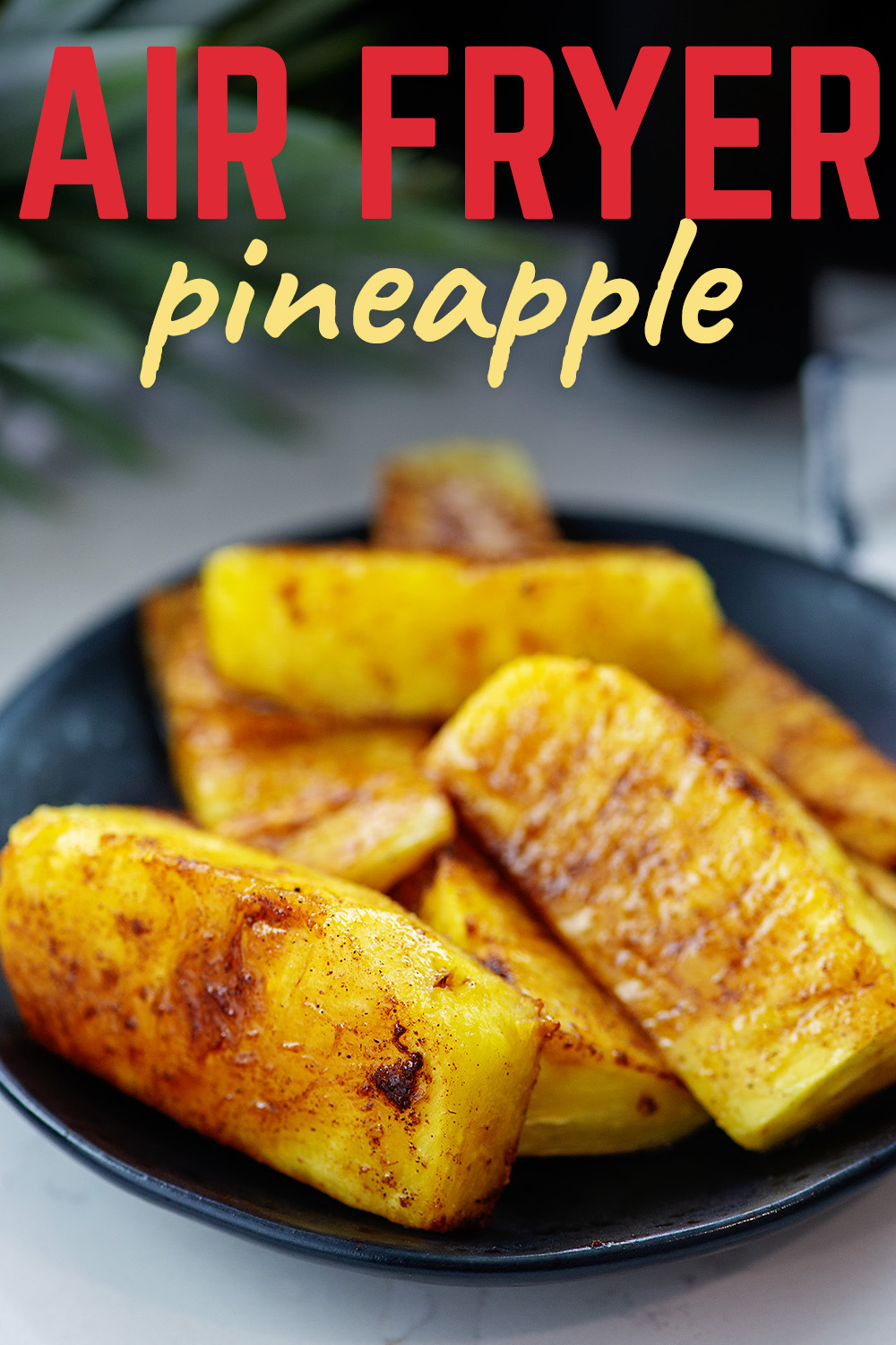 Step By Step Tutorial Air Fryer Pineapple Recipe