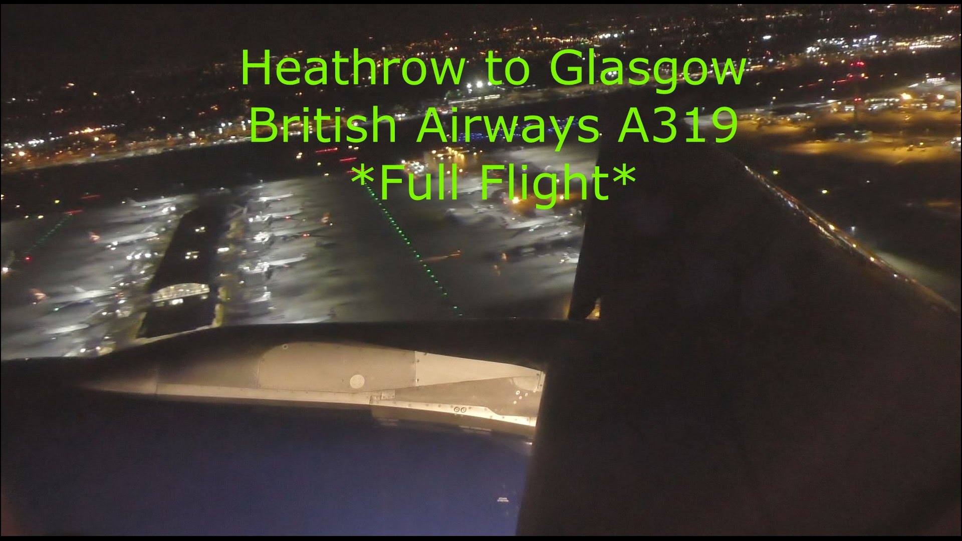 VIDEO British Airways A319 London Heathrow to Glasgow at Night Time
