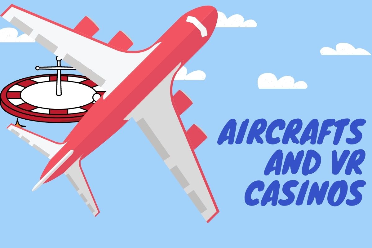Aircraft and VR Casinos The Future AIRLIVE