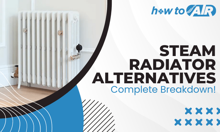 2 Steam Radiator Alternatives and Which To Pick? - Airlucent