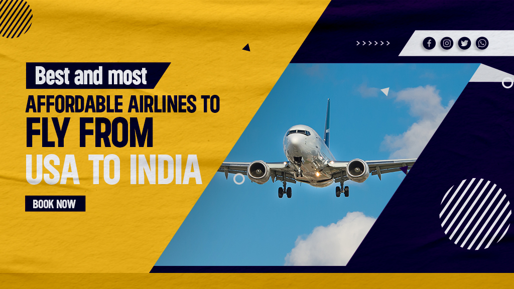 Best and most affordable airlines to fly from USA to India USA