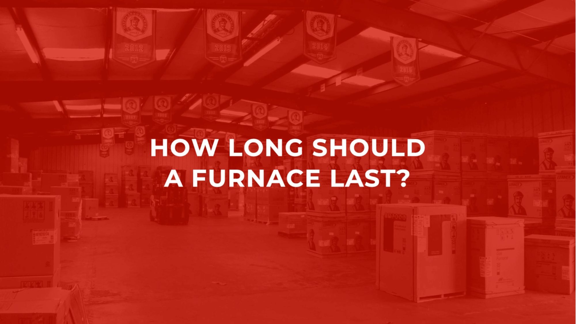 How Long Should A Furnace Last? AIRTEAM