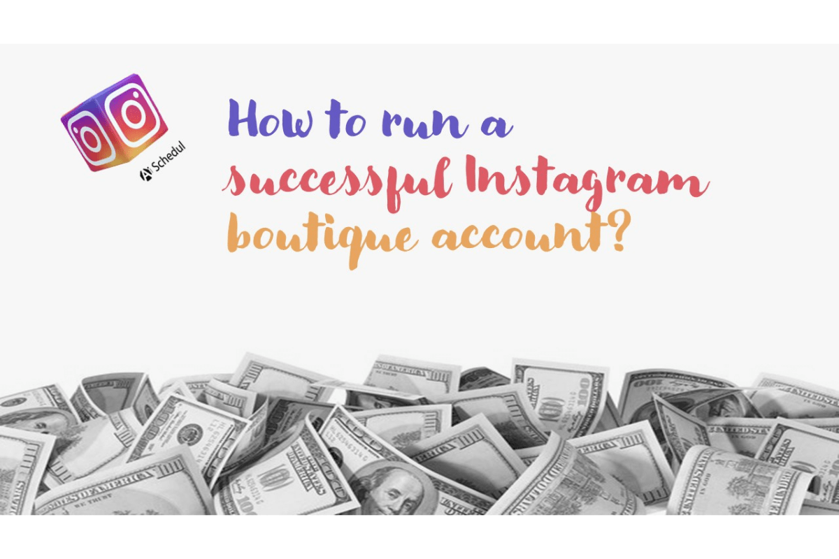 How to run a successful Instagram boutiques account? AiSchedul