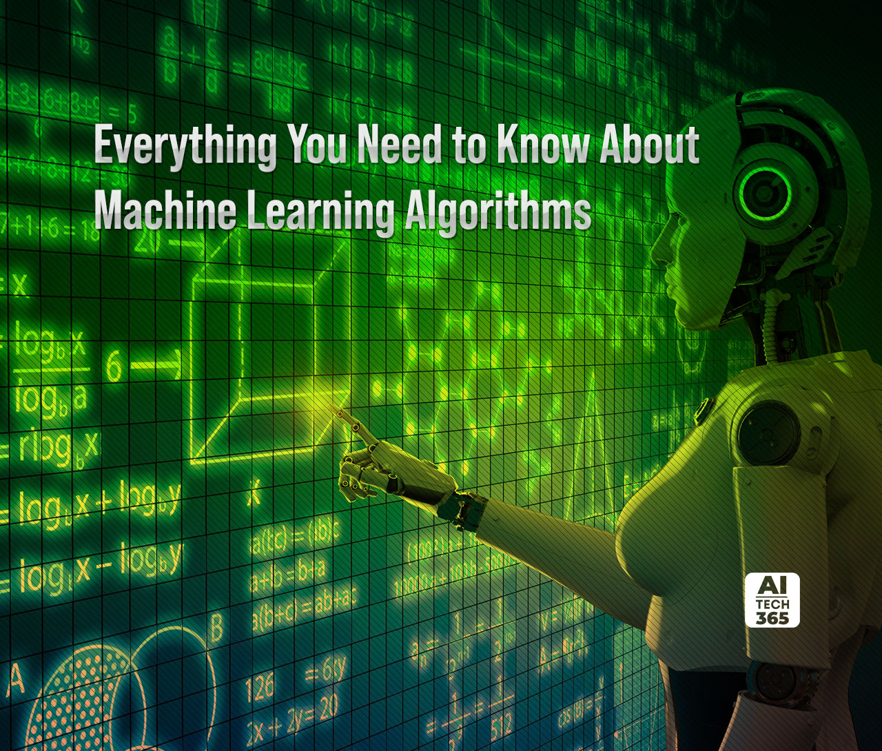 Everything You Need to Know About Machine Learning Algorithms