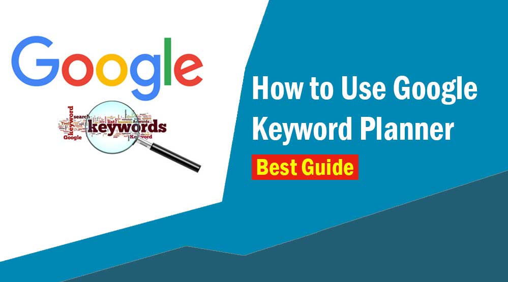 How to Use Google Keyword Planner (Best Guide Updated) Aitechtonic