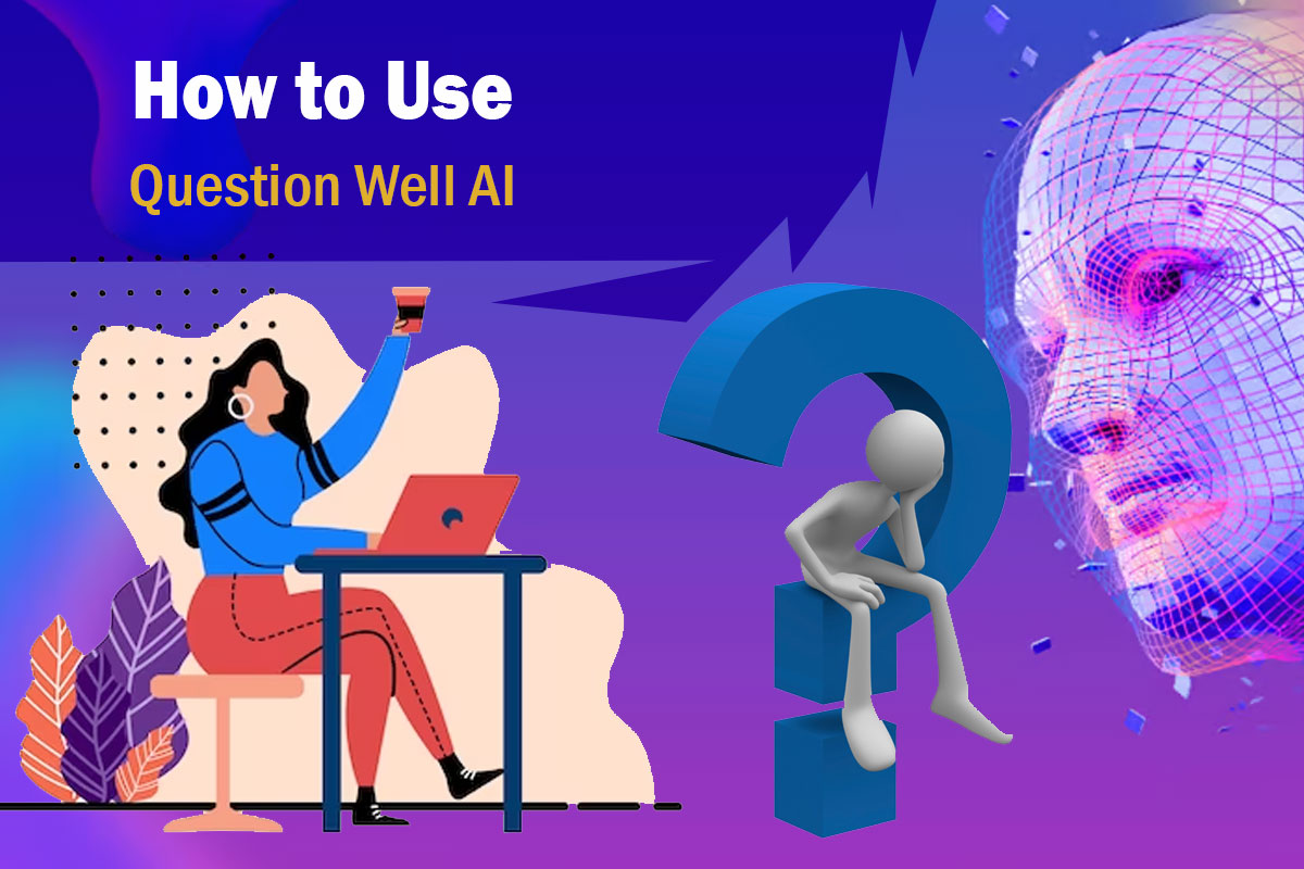 How to Use Question Well AI Aitechtonic