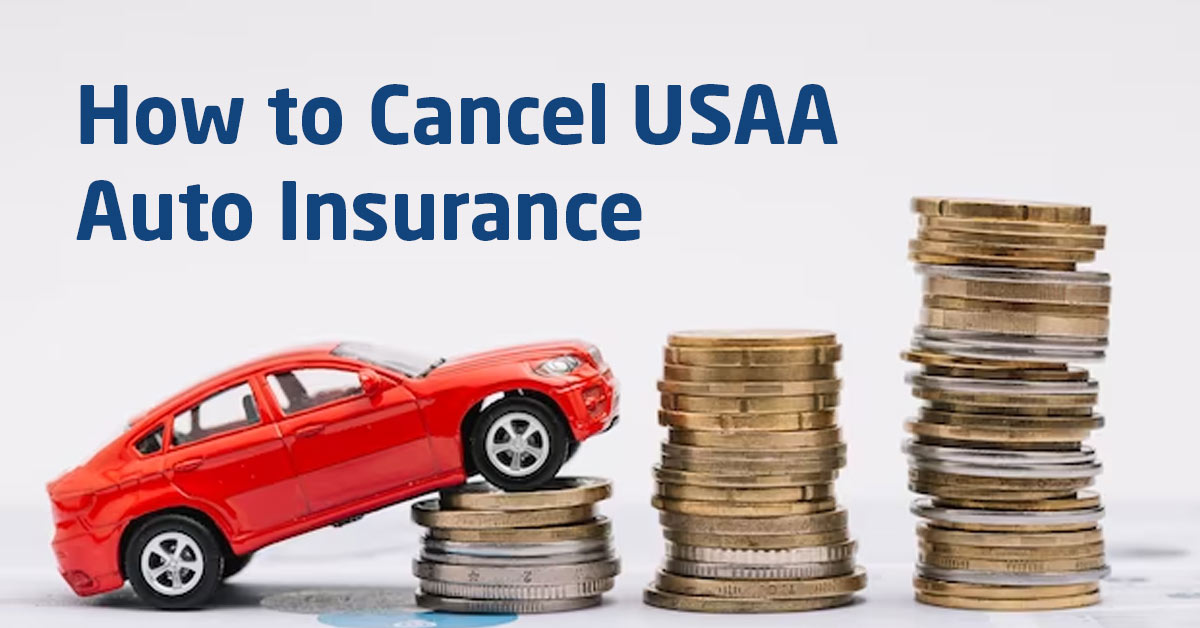 Guide to Cancelling USAA Auto Insurance A StepbyStep Process Aitechtonic