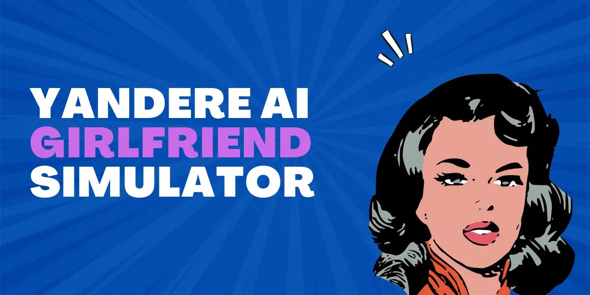 What is Yandere AI Girlfriend Simulator and How to Set up It's API?