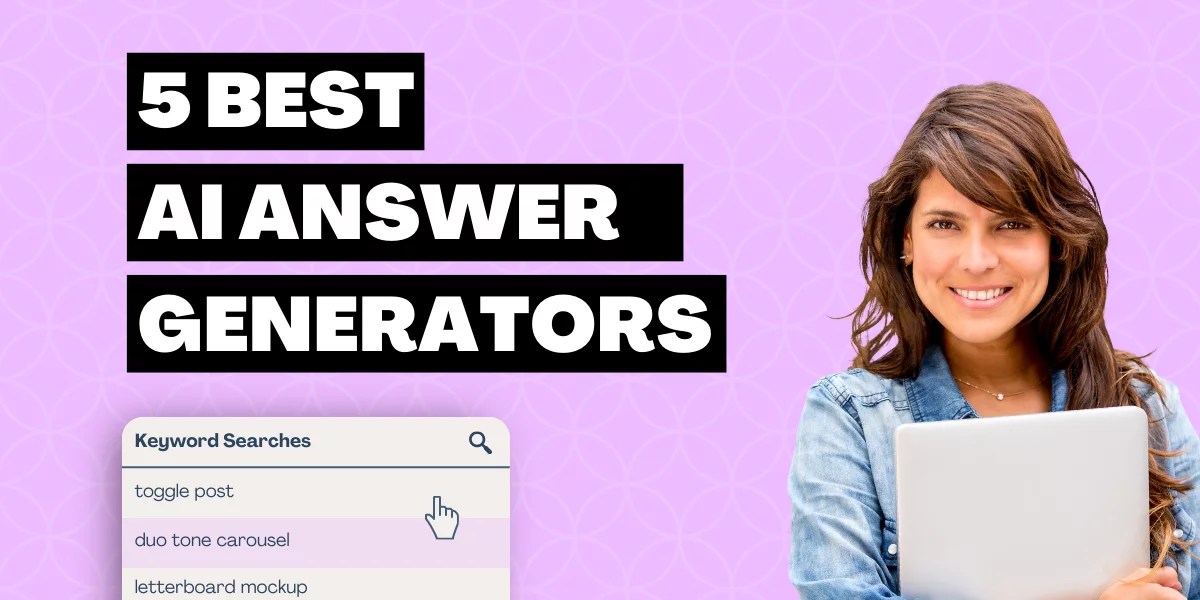 5 Best AI Answer Generators You Need To Know in 2023