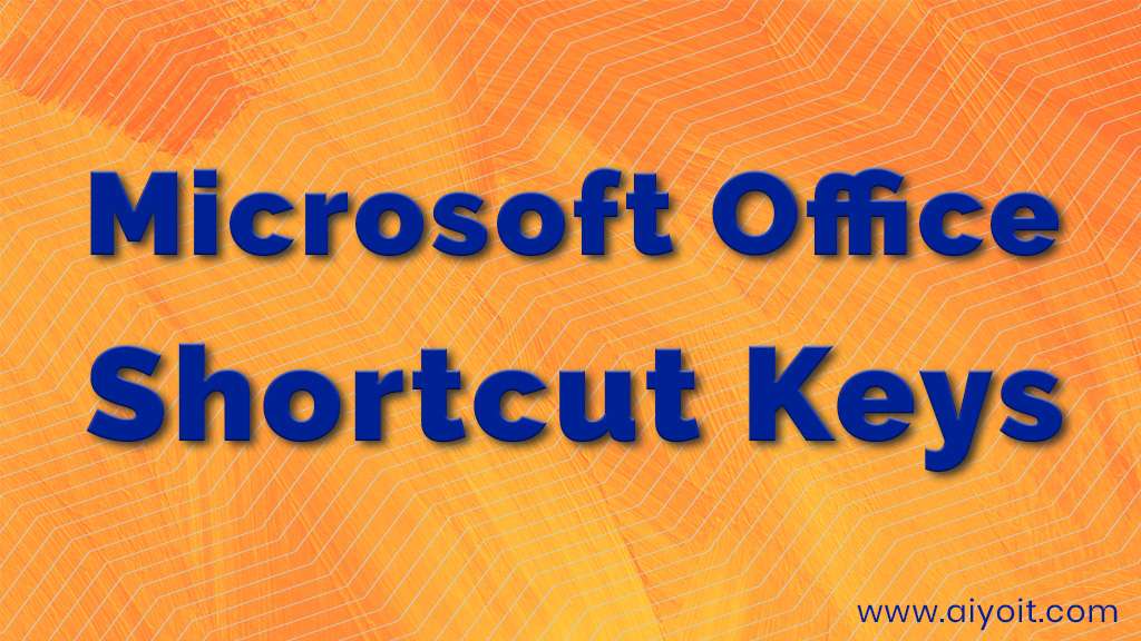 Microsoft Office Shortcut Keys AIYO IT Tutorial