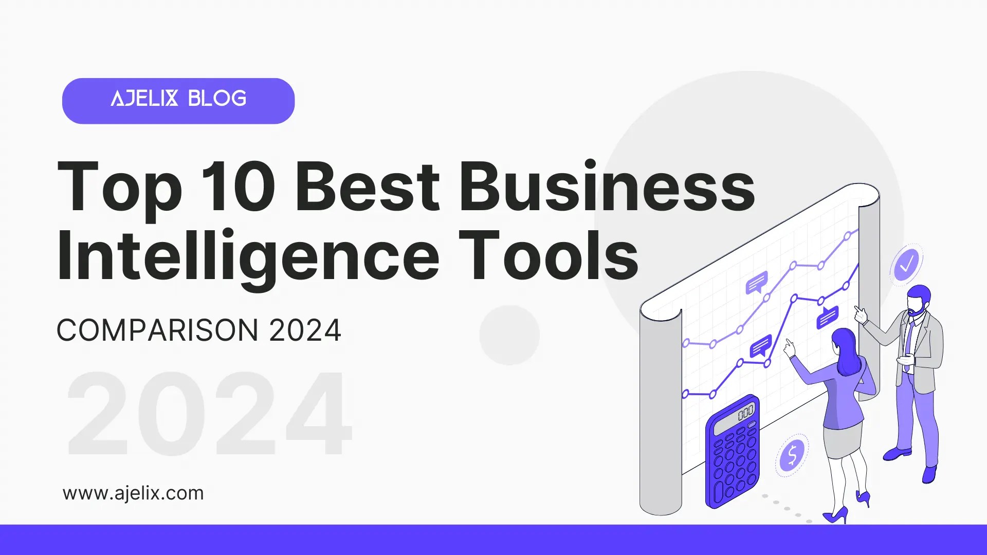 Top 10 Best Business Intelligence Tools Comparison 2024 Ajelix