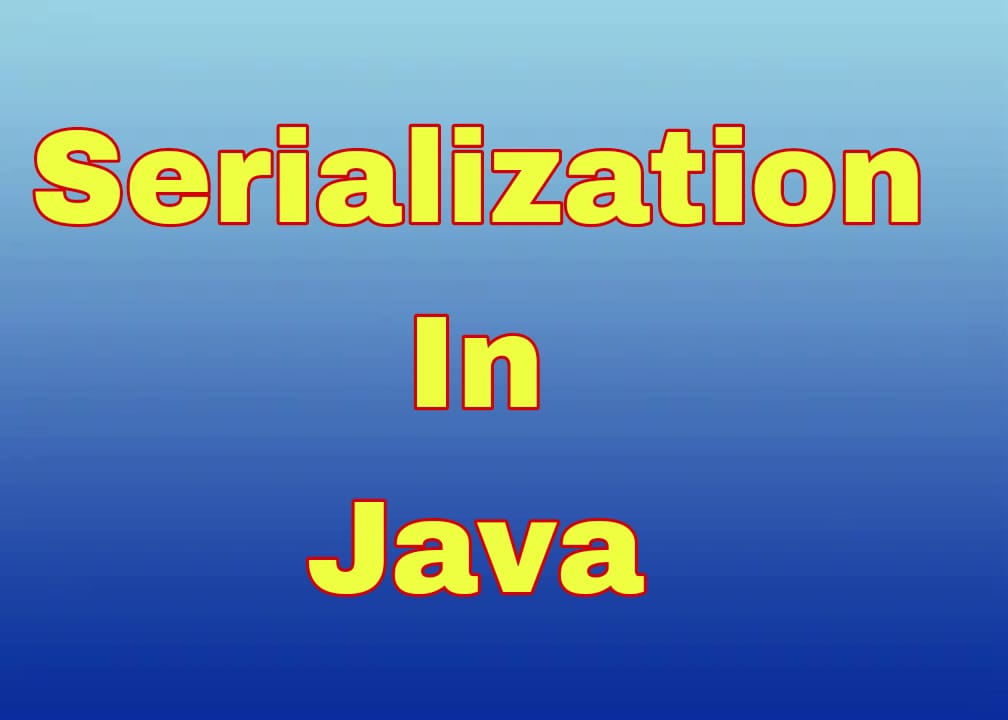 Serialization in Java