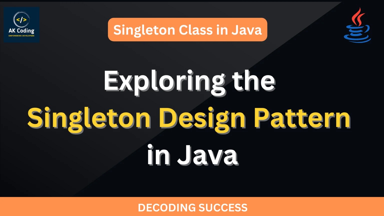 Exploring the Singleton Design Pattern in Java AK Coding