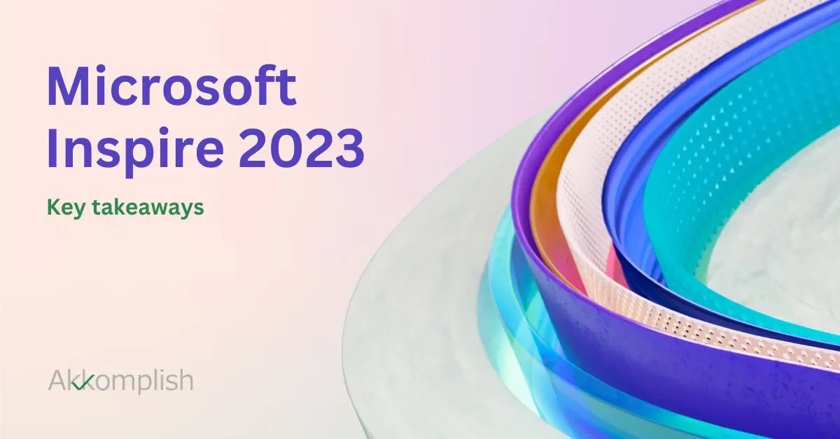 Microsoft Inspire 2023 Major Announcements and Key Takeaways
