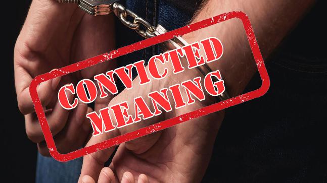 What does &#039,convicted&#039, mean? Education Today News