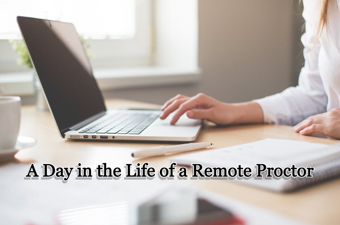 A Day in the Life of a Remote Proctor Akoyainc