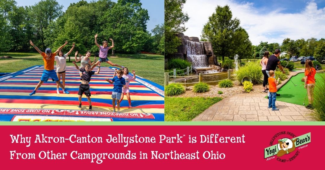 Why AkronCanton Jellystone Park™ Is Different From Other Campgrounds