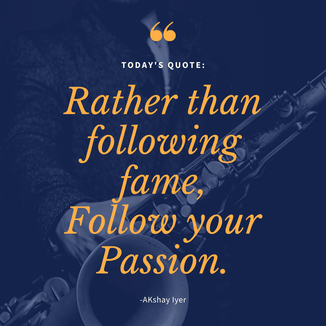 Follow Your Passion Quote Akshay Iyer