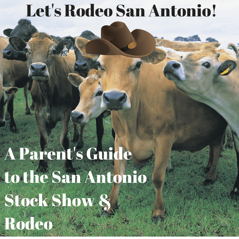 Let's Rodeo San Antonio! A Parents Guide to the San Antonio Stock Show