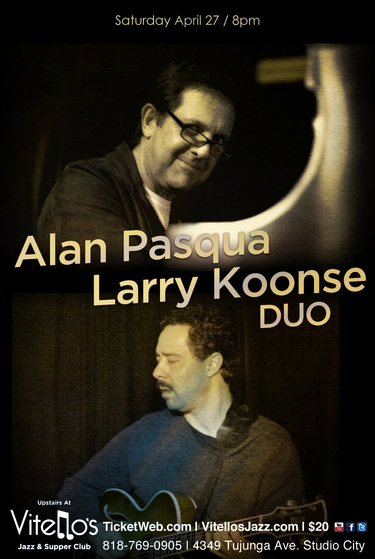 Alan Pasqua • Larry Koonse Duo Sat. April 27!! Alan Pasqua