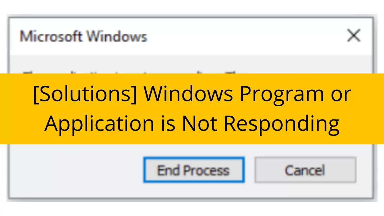 Windows Program or Application is Not Responding (SOLVED)