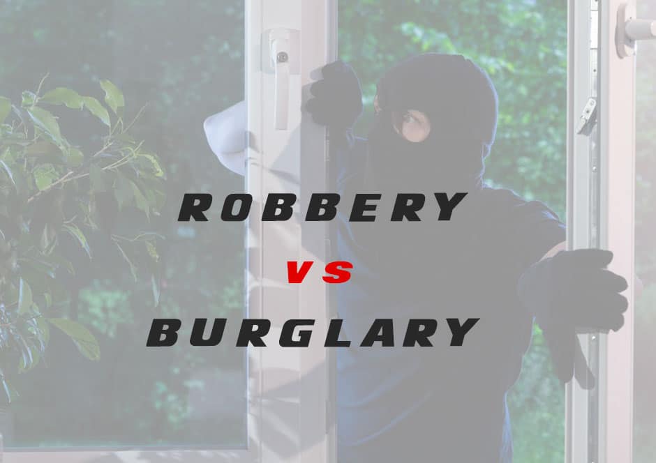 Robbery vs Burglary Understanding the Difference
